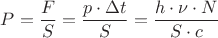$P=\dfrac{F}{S}=\dfrac{{p}\cdot{{\Delta}{t}}}{S}=\dfrac{{h}\cdot{\nu}\cdot{N}}{{S}\cdot{c}}$