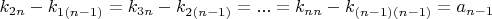 $k_{2n}-k_{1(n-1)}=k_{3n}-k_{2(n-1)}=...=k_{nn}-k_{(n-1)(n-1)}= a_{n-1}$