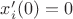 $x_i'(0)=0$