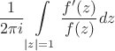 $$\frac{1}{2\pi i}\int\limits_{\left|z\right|=1}\frac{f'(z)}{f(z)}dz $$