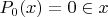 $P_0(x)=0 \in x$