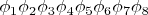 ${\phi}_1 {\phi}_2 {\phi}_3 {\phi}_4 {\phi}_5 {\phi}_6 {\phi}_7 {\phi}_8$