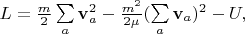 $L=\frac{m}{2}\sum\limits_{a}\mathbf{v}^2_a-\frac{m^2}{2\mu}(\sum\limits_{a} \mathbf{v}_a)^2-U,$