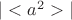 $|<a^2>|$