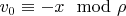 $v_0 \equiv -x \mod \rho$