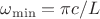 $\omega_{\mathrm{min}}=\pi c/L$