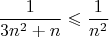 $$ \frac{1}{3n^2+n} \leqslant \frac{1}{n^2}$$