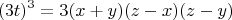 $$(3t)^3=3(x+y)(z-x)(z-y)$$