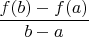 $\dfrac{f(b) - f(a)}{b - a}$