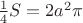 $\frac{1}{4} S= 2 a^{2} \pi$