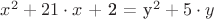 $x^2 + 21 \cdot x$ + 2 = y^2 + 5 \cdot y
