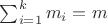 $\sum_{i=1}^k m_i=m$