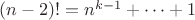 $(n-2)!=n^{k-1}+\dots+1$