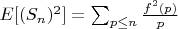 $E[(S_n)^2]=\sum_{p \leq n} {\frac {f^2(p)}{p}}$