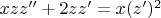 $xzz''+2zz'=x(z')^2$