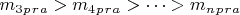 $   m_3_p_r_a>  m_4_p_r_a>&hellip;>  m_n_p_r_a    $