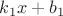 $k_1 x + b_1$