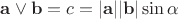 $\mathbf{a}\vee\mathbf{b} = c = |\mathbf{a}||\mathbf{b}|\sin\alpha$
