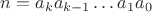 $n = a_ka_{k -1} \ldots a_1a_0$
