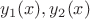 $y_1(x),y_2(x)$