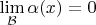 $\lim\limits_\mathcal{B}\alpha(x)=0$