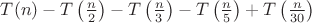 $T(n)-T\left(\frac{n}{2}\right)-T\left(\frac{n}{3}\right)-T\left(\frac{n}{5}\right)+T\left(\frac{n}{30}\right)$