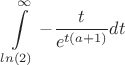 $$ \int\limits_{ln(2)}^{\infty}- \frac t {e^{t(a+1)}} dt$$