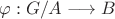 $\varphi:G/A\longrightarrow B$