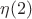 $\eta(2)$