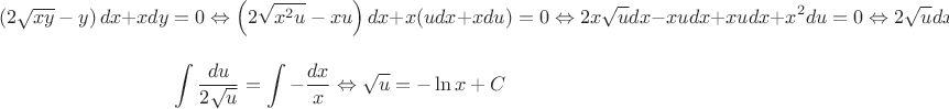 $$\left( 2 \sqrt{xy}-y\right)dx+xdy=0 \Leftrightarrow \left( 2 \sqrt{x^2u}-xu\right)dx+x(udx+xdu)=0
\Leftrightarrow 2x \sqrt u dx-xudx+xudx+x^2du=0 \Leftrightarrow 2 \sqrt u dx=-xdu \Leftrightarrow \frac {du}{2\sqrt u}=- \frac {dx}{x}$$
$$\int \frac {du}{2\sqrt u}=\int - \frac {dx}x \Leftrightarrow \sqrt u = -\ln x + C $$