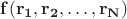 $\mathbf{f(r_1, r_2, \dots, r_N)}$