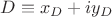 $D\equiv x_{D}+iy_{D}$