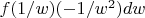 $f(1/w) (-1/w^2) dw$