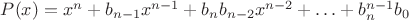 $P(x) = x^n + b_{n - 1} x^{n - 1} + b_n b_{n - 2} x^{n - 2} + \ldots + b_n^{n - 1} b_0$