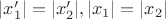 $|x'_1|=|x'_2|, |x_1|=|x_2|$