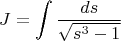 $$
J=\int \frac{ds}{\sqrt{s^3-1}}
$$