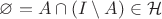 $\varnothing=A\cap(I\setminus A)\in\mathcal H$