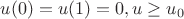 $u(0)=u(1)=0,  u\ge u_0$