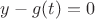 $y-g(t)=0$
