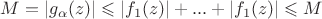 $M=\left\lvert g_\alpha (z)\right\rvert\leqslant \left\lvert f_1(z)\right\rvert+...+\left\lvert f_1(z)\right\rvert\leqslant M$