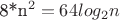 $  

8*n^{2} = 64log_{2}n

$