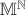 $\mathbb M^\mathbb N$ $\mathbb M^\mathbb N$