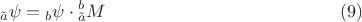 $${}_{\tilde a}\psi  = {}_b\psi  \cdot {}_{\tilde a}^b M \eqno (9)$$