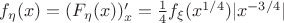 $f_{\eta}(x)=(F_{\eta}(x))'_{x}=\frac{1}{4}f_{\xi}(x^{1/4})|x^{-3/4}|$