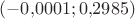 $(-0{,}0001;0{,}2985)$