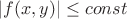 $|f(x,y)|\le const$