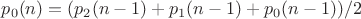 $p_0(n) = (p_2(n-1) + p_1(n-1) + p_0(n-1))/2$