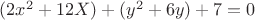 $(2x^2+12X) + (y^2+6y)+7=0$