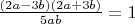 $\frac{(2a-3b)(2a+3b)}{5ab}=1$