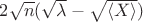 $2 \sqrt n ( \sqrt \lambda - \sqrt {\langle X \rangle} )$